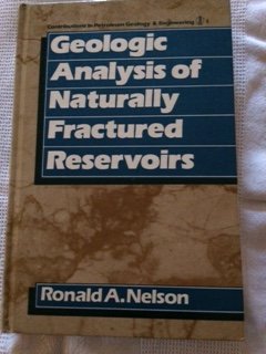 Hardcover Geologic Analysis of Naturally Fractured Reservoirs (Contributions in Petroleum Geology & Engineering) Book