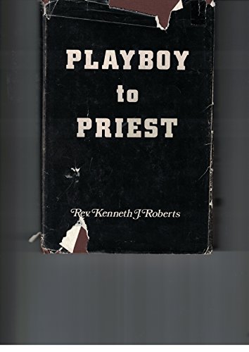 Playboy to Priest 0818902345 Book Cover