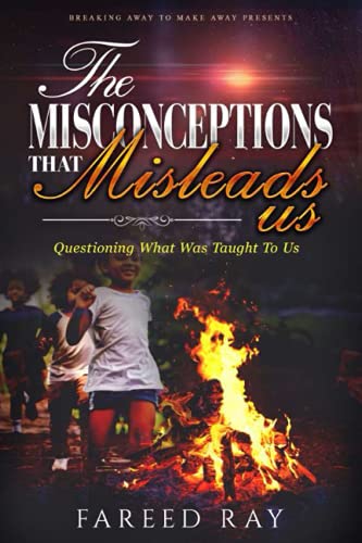The Misconceptions That Mislead Us: Questioning what was taught to us