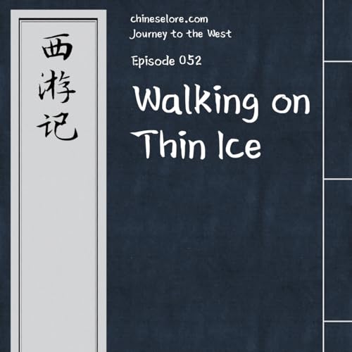 Journey 052: Walking on Thin Ice