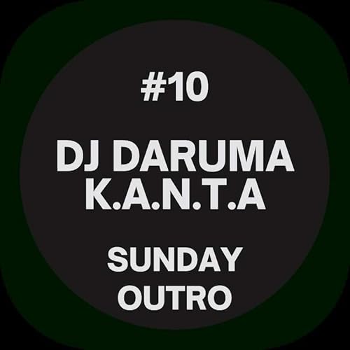 SUNDAY OUTRO - DJ DARUMA K.A.N.T.A aka KANTALAND