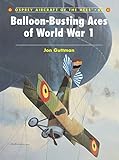 Balloon-Busting Aces of World War 1 (Aircraft of the Aces)