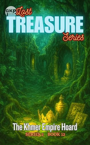 The Khmer Empire Hoard (GKP Lost Treasure Series - Series 2 Book 12)