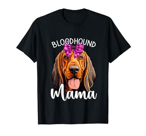 Bloodhound Mama, Funny Bloodhound T-Shirt