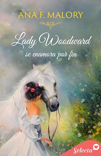 Lady Woodward se enamora por fin