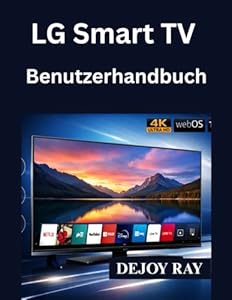 LG Smart TV Benutzerhandbuch: Vollständige Installationsanleitung und Hinweise zur Behebung häufiger Probleme