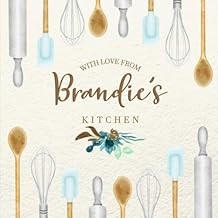 With Love From Brandie's Kitchen: Personalized Empty Cookbook for Recipes | Write in Personal and Family Meals