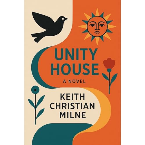 Listen to Unity House by Keith Christian Milne episode artwork