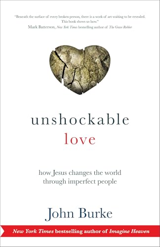 Unshockable Love: How Jesus Changes the World through Imperfect People