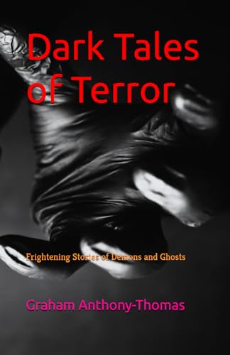 Dark Tales of Terror: Frightening Stories of Demons and Ghosts