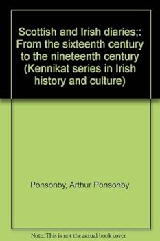 Scottish and Irish diaries;: From the sixteenth century to the nineteenth century (Kennikat series in Irish history and culture)