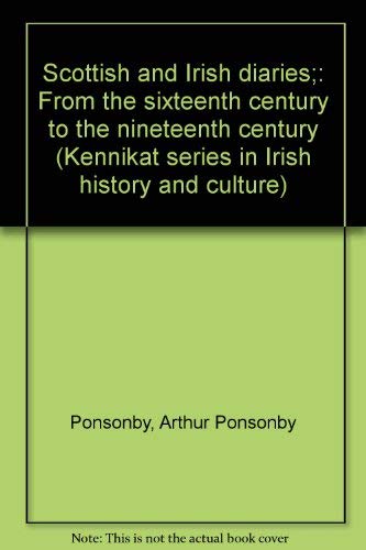 Scottish and Irish diaries;: From the sixteenth century to the nineteenth century (Kennikat series in Irish history and culture)