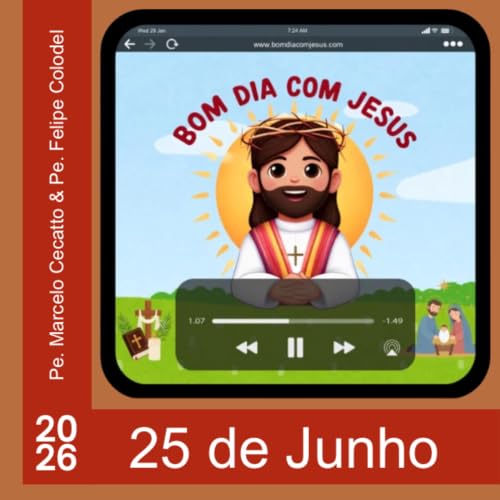 Quinta - 25 de Junho de 2026: Deus &eacute; Amor