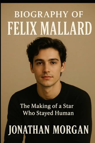 Biography of Felix Mallard: The Making of a Star Who Stayed Human für 21,34 EUR bei amazon.de Bild: Biography of Felix Mallard: The Making of a Star Who Stayed Human für 21,34 EUR bei amazon.de