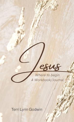Jesus Where to begin: A Workbook/Journal