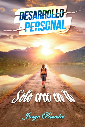 solo cree en ti: desarrollo personal