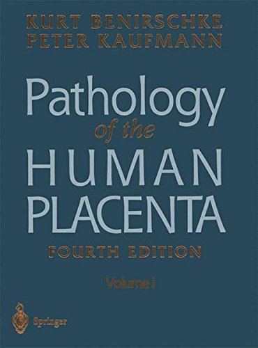 Kurt BenirschkePathology of the Human Placenta