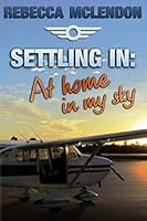 Settling in: At Home in My Sky 1514702231 Book Cover