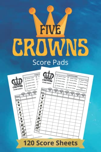 Five Crowns Score Pads: Five Crowns Score Sheets | 130 Five Crowns Score Card Game with Size 6 x 9 inch ( five crowns Scorekeeping Book)