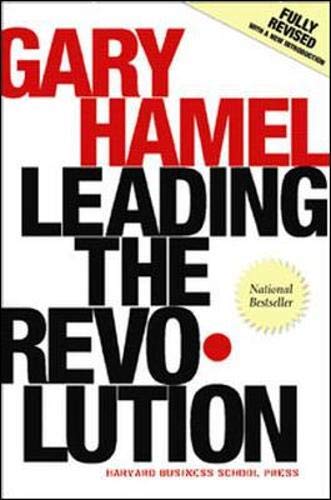 Leading the Revolution: How to Thrive in Turbulent Times by Making Innovation a Way of Life