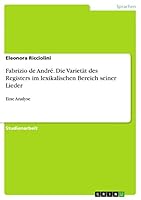 Fabrizio de Andr�. Die Variet�t des Registers im lexikalischen Bereich seiner Lieder: Eine Analyse 3668068534 Book Cover