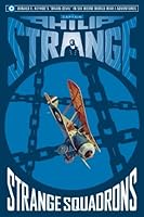 Captain Philip Strange: Strange Squadrons (Volume 7) 1937590135 Book Cover