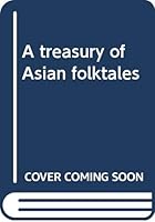 A treasury of Asian folktales 9810101546 Book Cover