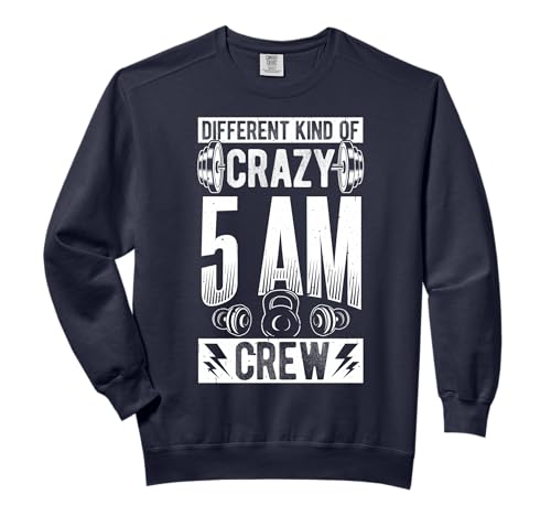 DIFFERENT KIND OF CRAZY 5AM CREW Early Morning Workout Comfort Colors Adult Sweatshirt