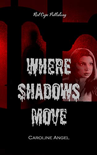 Where Shadows Move by [Caroline Angel]