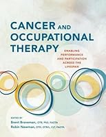 Cancer and Occupational Therapy: Enabling Performance and Participation Across the Lifespan 1569004102 Book Cover