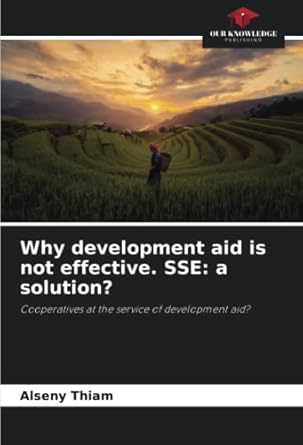 Why development aid is not effective. SSE: a solution?: Cooperatives at ...