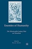 Enemies of Humanity: The Nineteenth-Century War on Terrorism