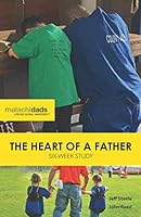 The Heart of a Father: Six Week Study 1732901988 Book Cover