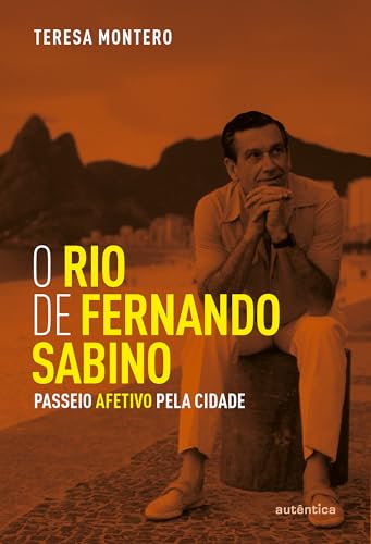 O Rio de Fernando Sabino: Passeio afetivo pela cidade