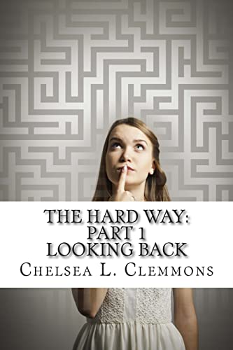 The Hard Way: Part 1: Looking Back (The Hard Way: Spiritual Reflections)