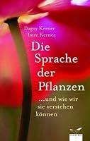 Die Sprache der Pflanzen : ... und wie wir sie verstehen können 3491961343 Book Cover