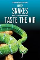 How Snakes and Other Animals Taste the Air 1499409958 Book Cover