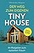 Produktbild Der Weg zum eigenen Tiny House: Ihr Ratgeber zum autarken Traum (inklusive 14-Punkte-Checkliste)