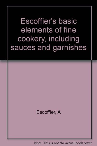 Escoffier's basic elements of fine cookery, inc... B0007DUO2E Book Cover