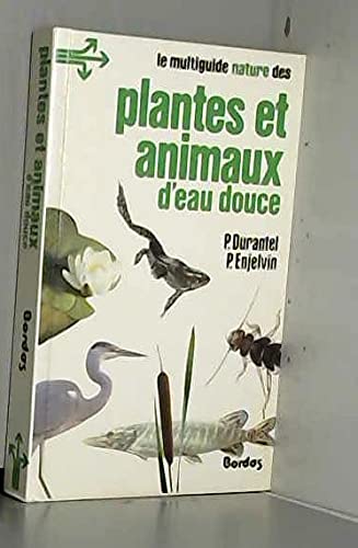Le multiguide nature des plantes et animaux d'eau douce: unknown author ...