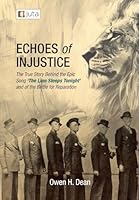 Echoes of Injustice: The True Story Behind the Epic Song 'The Lion Sleeps Tonight' and of the Battle of Reparation 1485154545 Book Cover