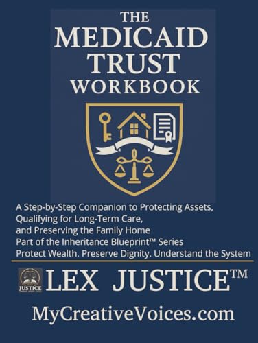 THE MEDICAID TRUST WORKBOOK: A Step-by-Step Companion to Protecting Assets, Qualifying for Long-Term Care, and Preserving the Family Home Part of the ... Dignity. Understand the System. (HEIR CARE™) image 2