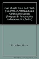 Gun Muzzle Blast and Flash (Progress in Astronautics and Aeronautics) 1563470128 Book Cover