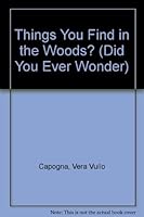Did You Ever Wonder About Things You Find in the Woods? (Did You Ever Wonder?) 0761408525 Book Cover