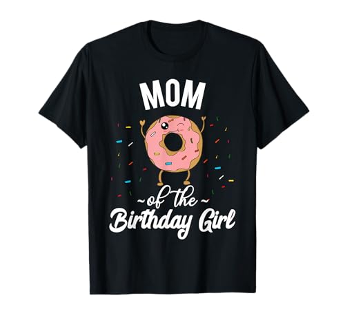 Mamá de la niña de cumpleaños divertida donut fiesta cita madre linda Camiseta