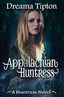Appalachian Huntress (A Huntress Novel) 1799153843 Book Cover
