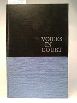 Hardcover Voices in Court; a Treasury of the Bench, the Bar, and the Courtroom [Unknown] Book