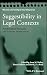 Suggestibility in Legal Contexts: Psychological Research and Forensic Implications (Wiley Series in Psychology of Crime, Policing and Law)