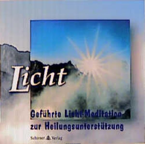 Licht. CD: Geführte Licht-Meditation zur Heilungsunterstützung