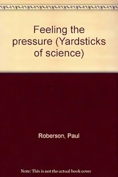 Hardcover Feeling the pressure (Yardsticks of science) Book